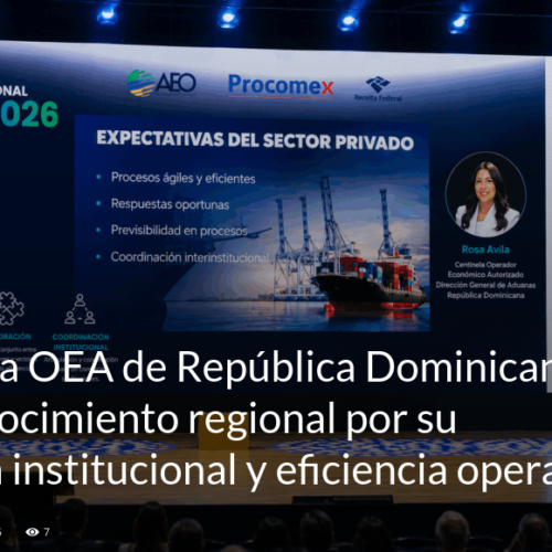 Modelo dominicano de Operador Económico Autorizado es destacado en evento regional en Brasil