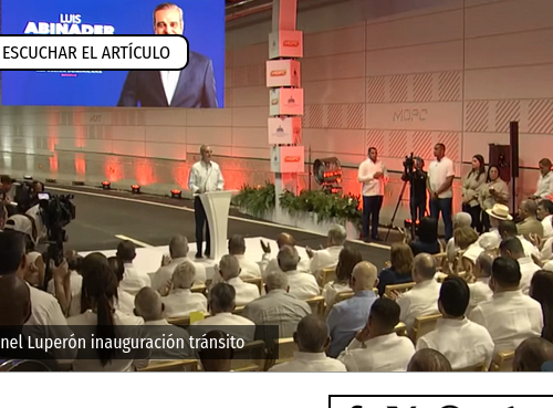 Luis Abinader entrega nuevo túnel en la avenida Luperón para descongestionar el tráfico en la Plaza de la Bandera