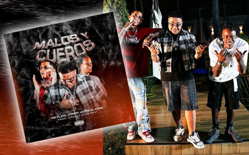 Mr Plata se une a Conep y Jaime El King para presentar su nuevo tema urbano 'Malos Y Cueros'