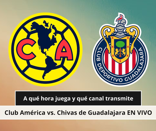 Horario y dónde ver el Clásico Nacional entre América y Chivas por la Liga MX